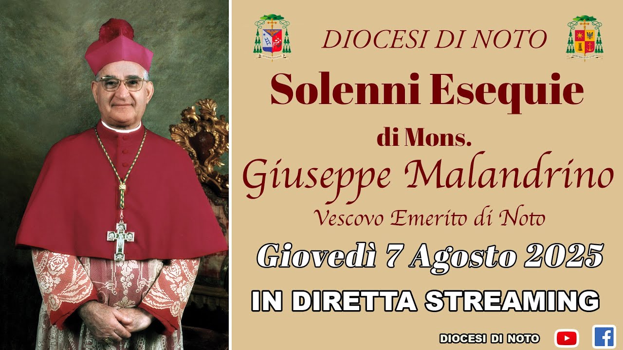 Giovedì 7 Agosto 2025. Solenni Esequie di Mons. Giuseppe Malandrino