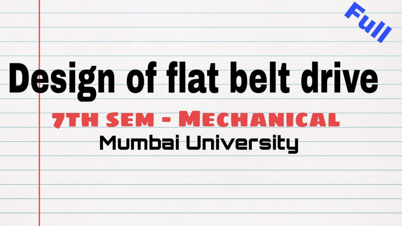 Design of flat belt drive - Mechanical - sem 7- MD II- Full Design of ...