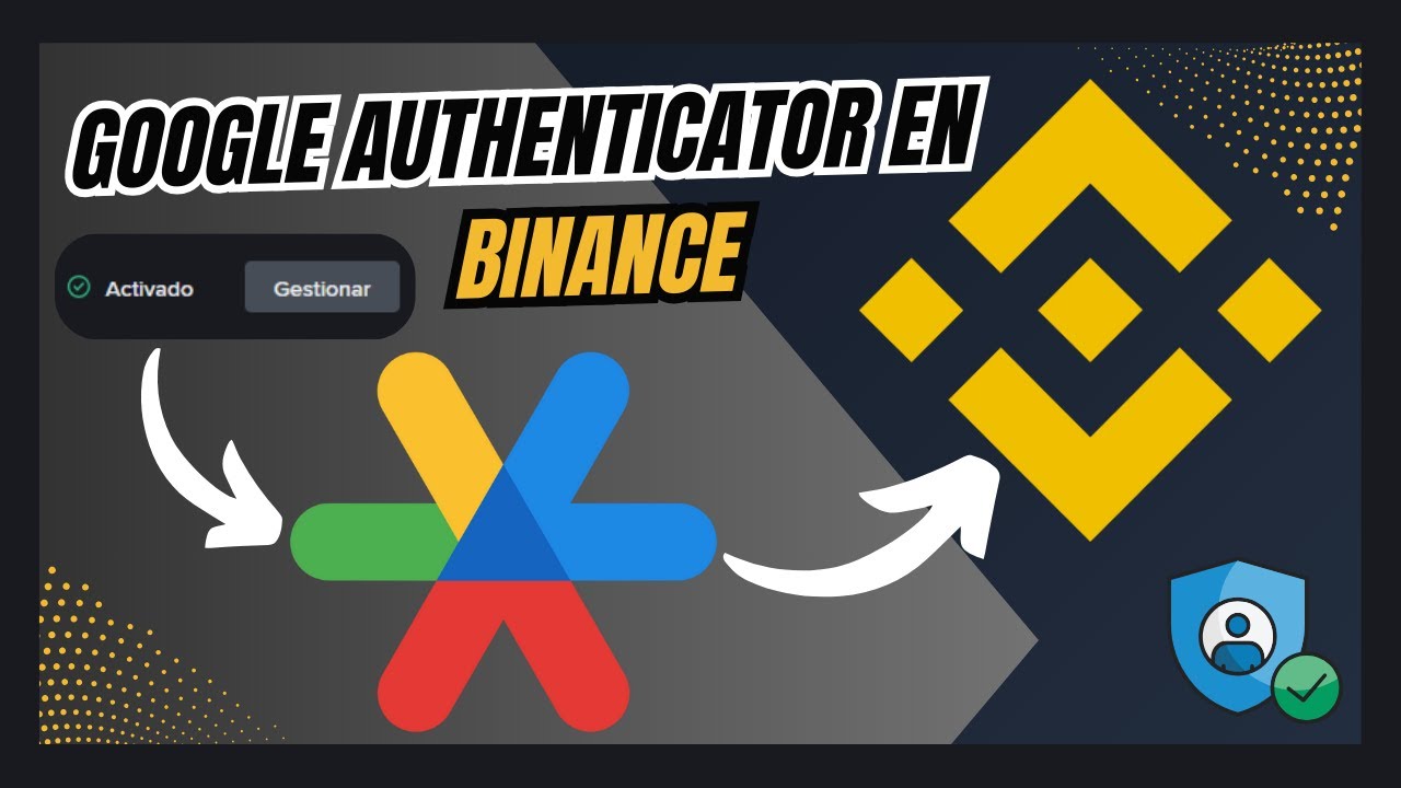 Cómo Conectar y usar Google Authenticator en Binance Paso a Paso