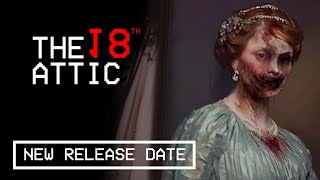 The 18th Attic - New Release Date Announcement