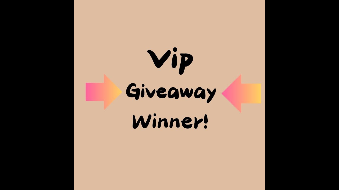 watch on youtube to enter the vip giveaway!: https:... VIP giveaway winner! - YouTube
