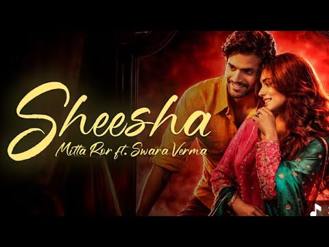 Sheesha (Official Music Video) | Mitta Ror ft. Swara Verma | Sorab Bedi | Niharika Tiwari