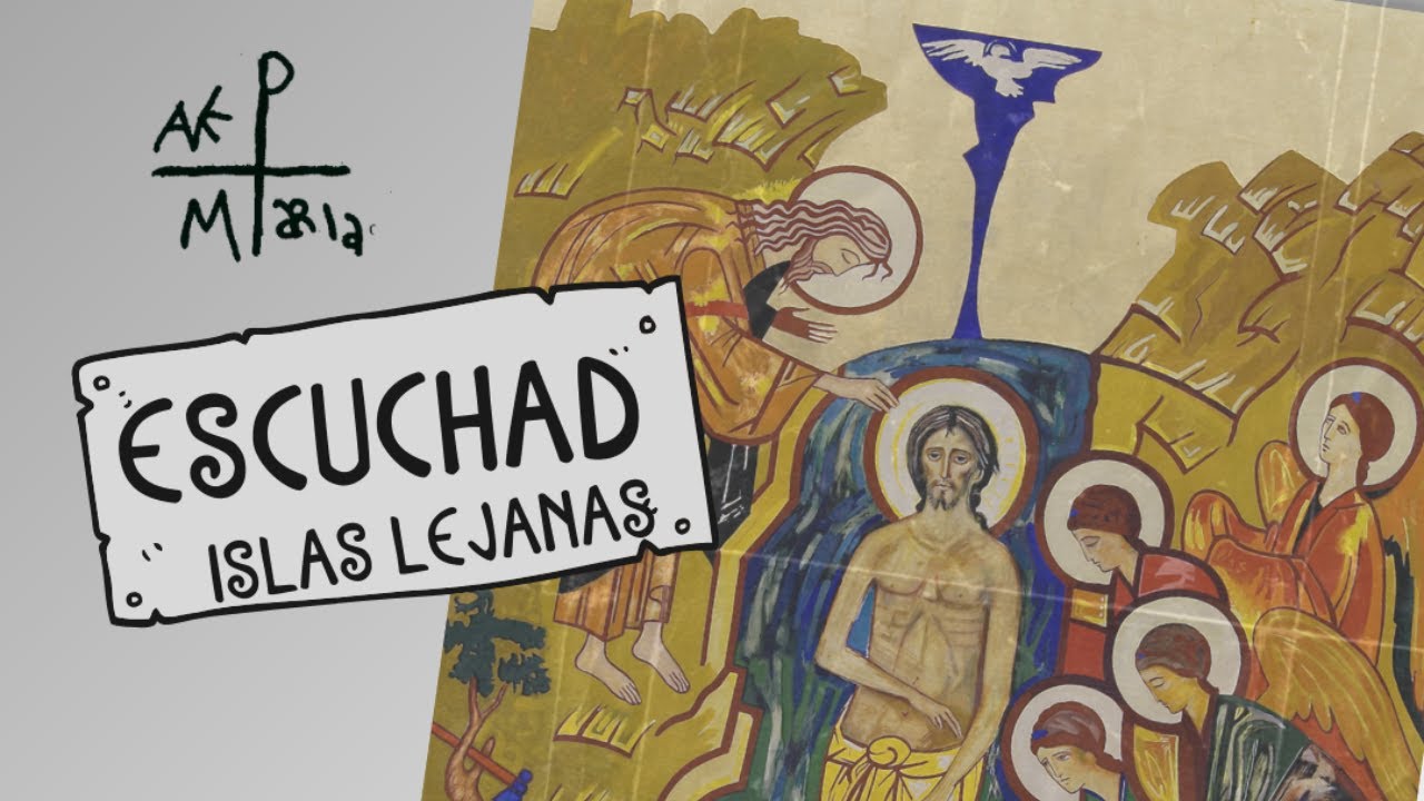 ESCUCHAD ISLAS LEJANAS - CAMINO NEOCATECUMENAL