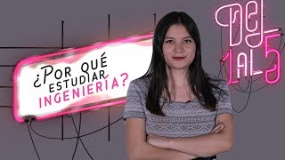 Cinco razones para estudiar ingeniería | Del 1 al 5 | El Espectador