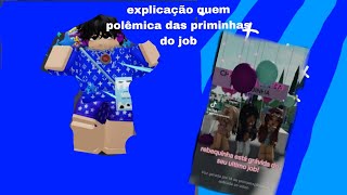 Explicação Quem Polêmica Das Priminhas Do Job