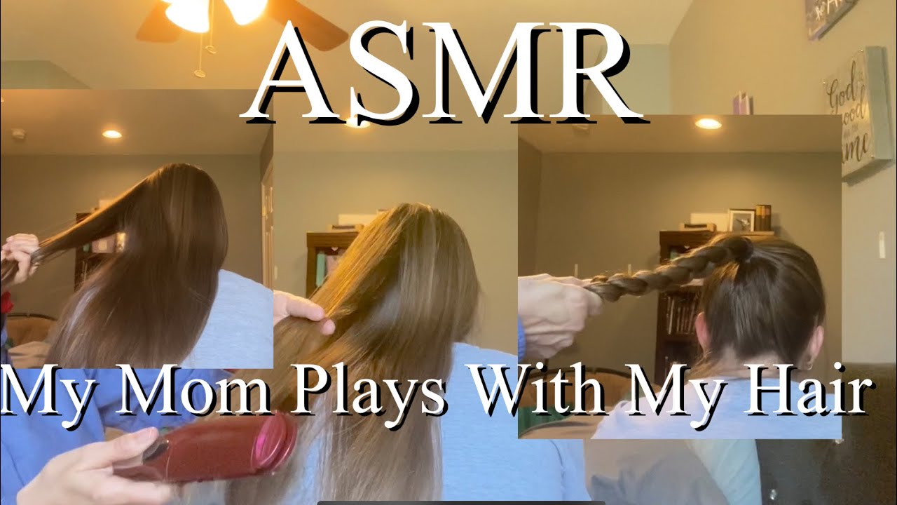 ASMR | Hair Play And Brushing Hair. Ft. My Mom!
