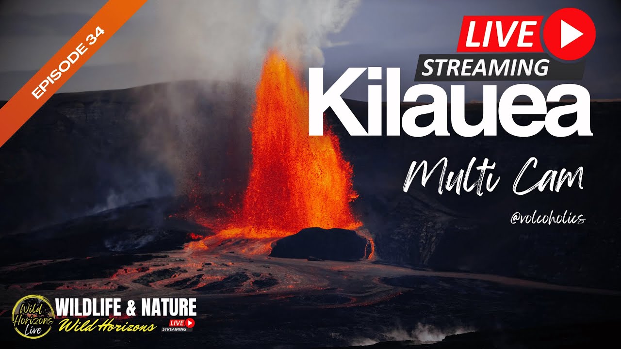 🌋 Kīlauea Volcano, Awaiting Episode #34 Live Multi-Camera