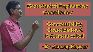 Compressibility, Consolidation & Settlement of Soil | Geotechnical Engineering Consultancy Tips|Soil