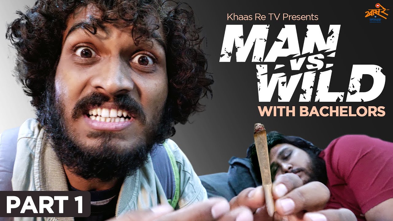 Man vs Wild - Marathi Parody Part 1 | Khaas Re TV