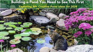 Building a Pond You Need  to See This First | Exploring 80+ Creative Pond Ideas for 2024