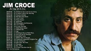 Jim Croce Greatest Hits Full Album - Jim Croce Best Songs - Jim Croce Playlist 2021