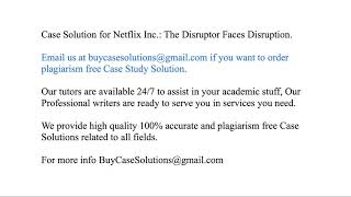Case Solution Netflix Inc. The Disruptor Faces Disruption