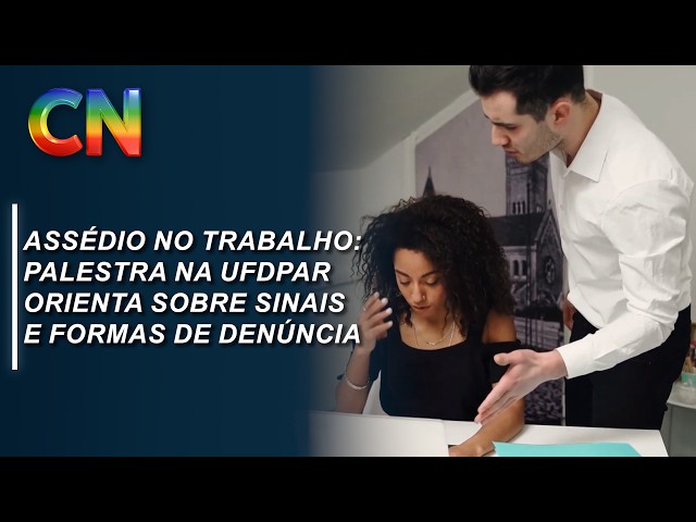 Assédio no trabalho: palestra na UFDPAR orienta sobre sinais e formas de denúncia