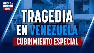 🔴 EN VIVO | ATENCIÓN VENEZUELA: rescates de última hora, hablan sobrevivientes, hospital improvisado