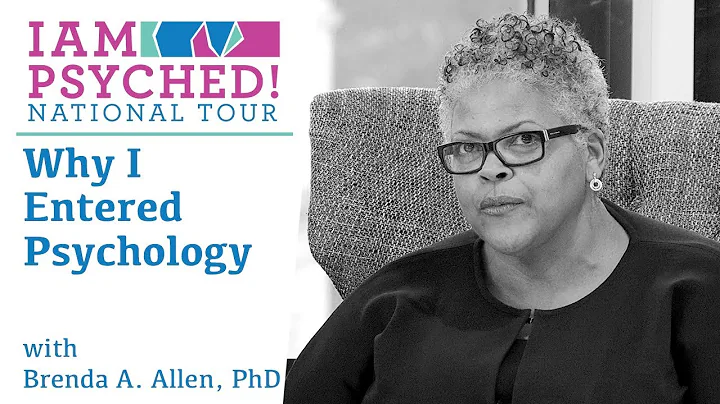 Why I Entered Psychology with Brenda A. Allen, PhD