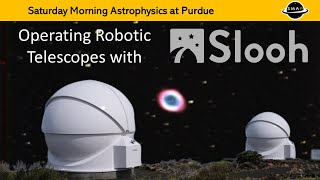Operating Robotic Telescopes with Slooh - SMAP Live