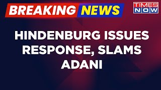 Breaking News  Hindenburg Vs Adani Group  Hindenburg Issues Response Slam Adani  Times Now