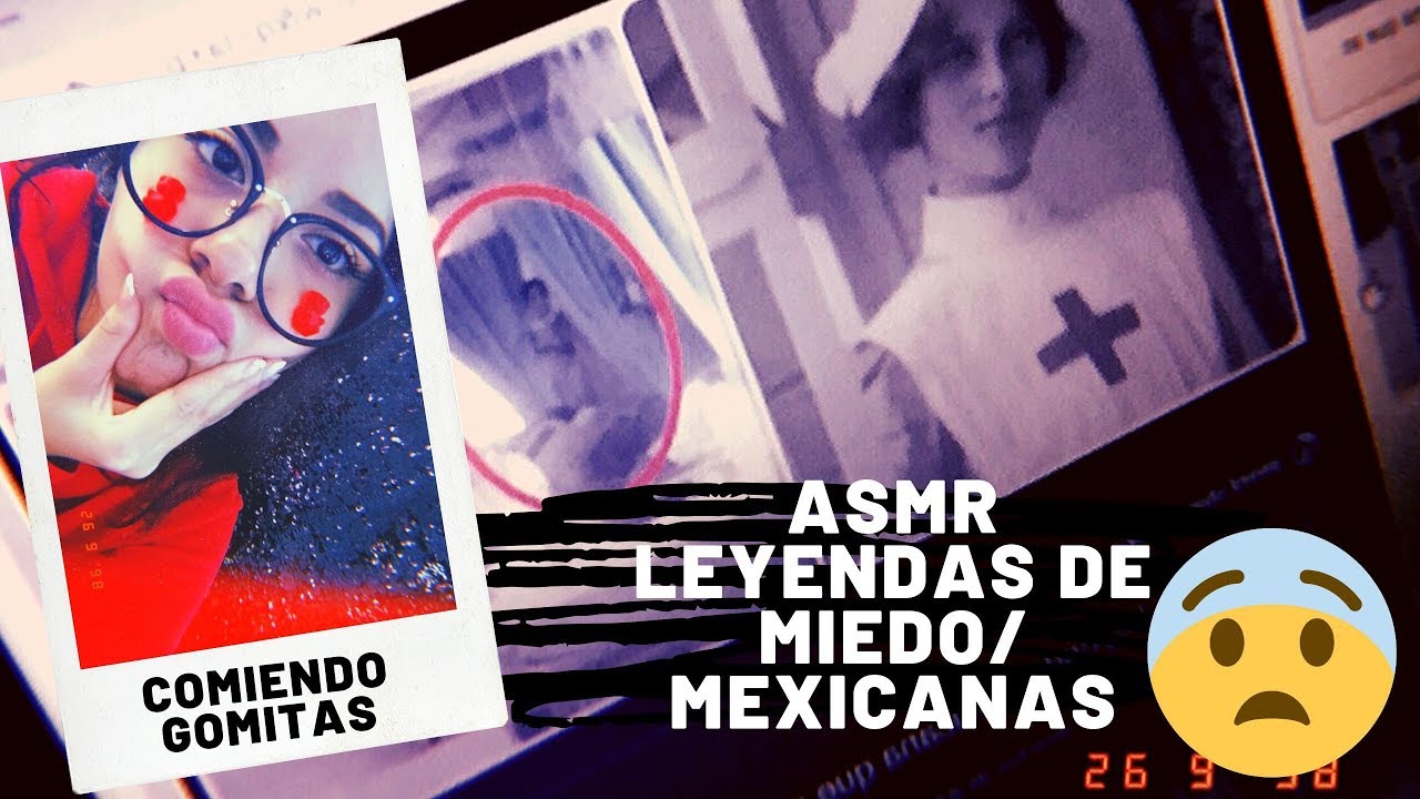 ASMR/LEYENDAS MEXICANAS DE MIEDO/ Comiendo gomitas/La pascualita/ Susurros/ Andrea ASMR