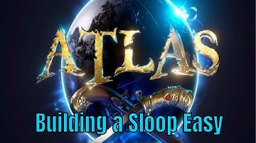 ATLAS: How to build your own Sloop super easy