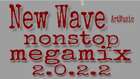 New Wave nonstop megamix 2.0.2.2 #M90sRADIO