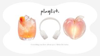 【playlist】peach jelly glow | lofi jazz for study & work bgm ✨🍑