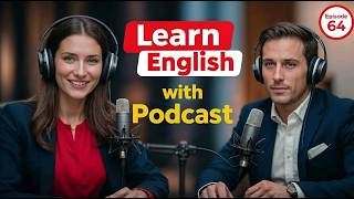 Learn English Fast with the English Learning Podcast | Episode 64