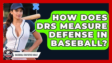 How Does DRS Measure Defense In Baseball? - Baseball Statistics Vault