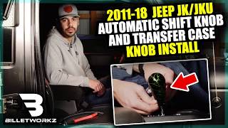 Billetworkz - Jeep JK/JKU (11-18) Automatic Shift Knob and Transfer Case Knob Install Guide