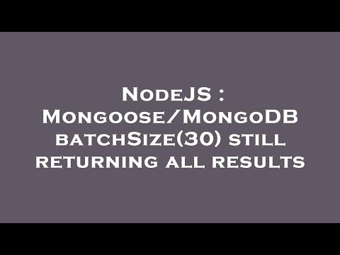 NodeJS : Mongoose/MongoDB batchSize(30) still returning all results