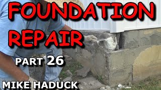 FOUNDATION REPAIR (Part 26) Mike Haduck