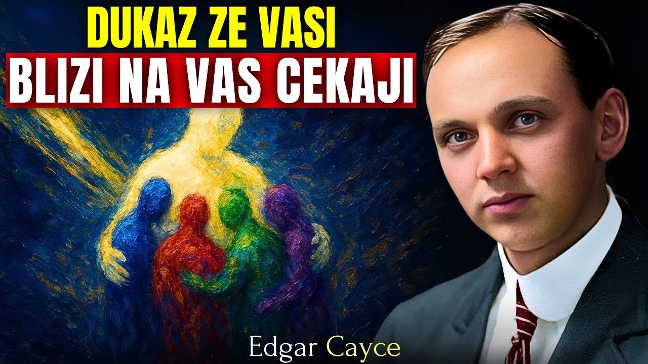 Musíte to slyšet: Setkáte se po smrti se svou rodinou? | Edgar Cayce