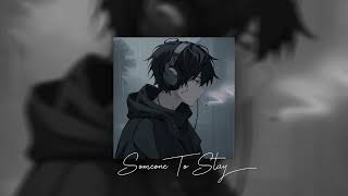 Someone To Stay - speed up and reverb Tiktok Version 