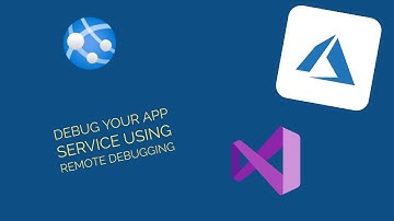 Tutorial Remote debug your Appservice with VS Studio