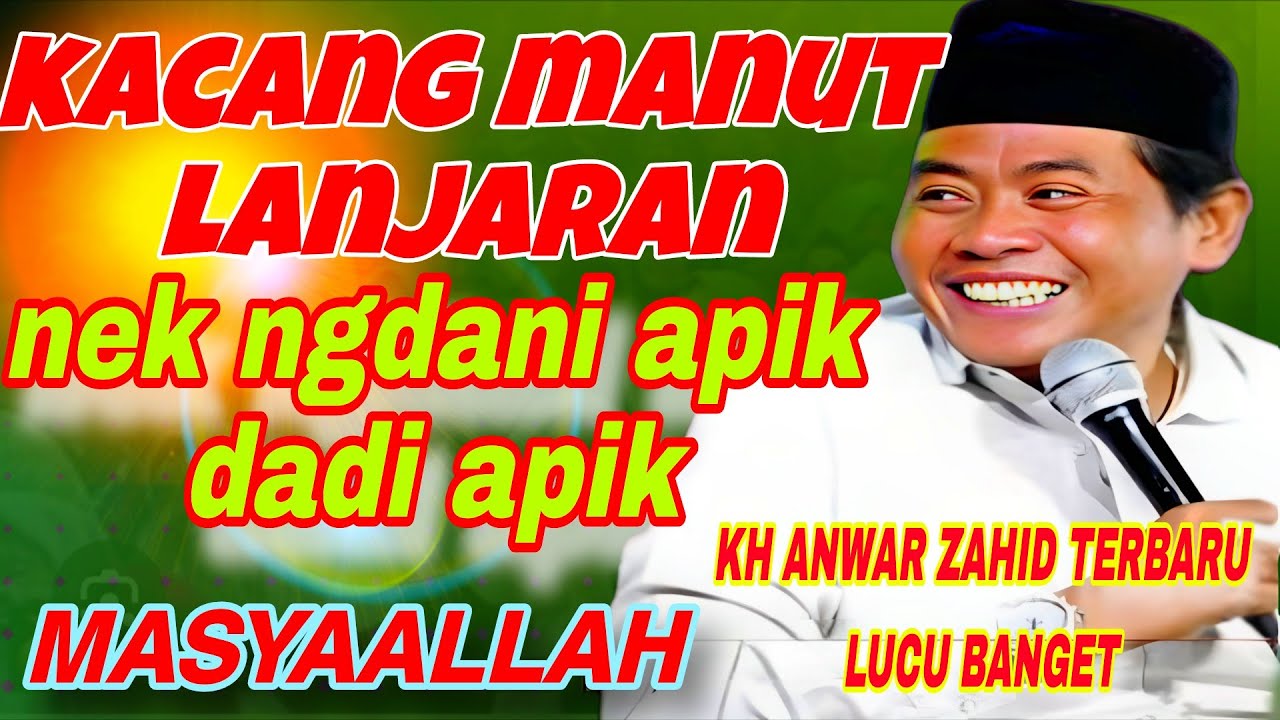 KH ANWAR ZAHID TERBARU LUCU BANGET 2026‼️WONG TUO PANUYANE ANAK‼️NGMONG SAK OMONG DI JOGO