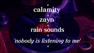 zayn - calamity but it's raining (reverb + rain sounds)