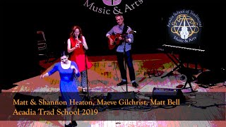 Matt & Shannon Heaton and Kieran Jordan - Lucky Dozen/Skylark Reel - Acadia Trad School 2019