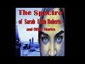 El Espectro de Sarah Ellen Roberts y Otros Cuentos