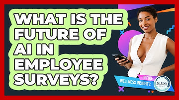 What Is The Future Of AI In Employee Surveys? - Office Wellness Insights