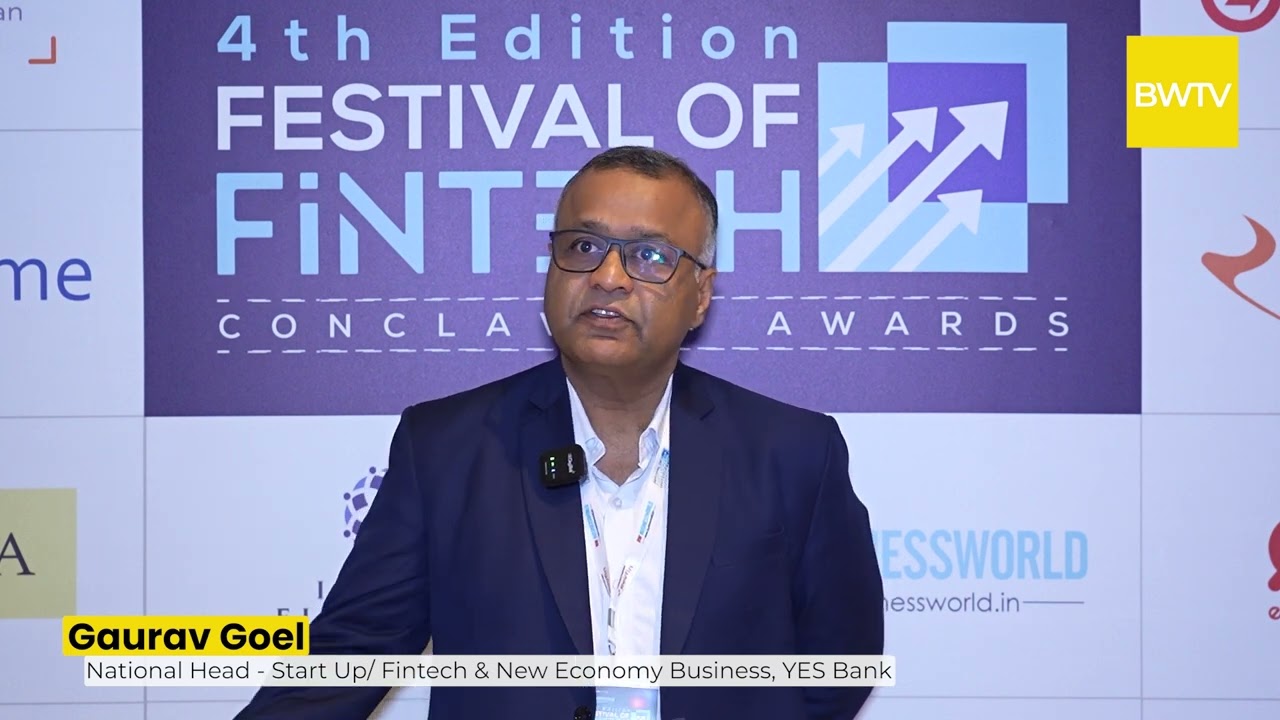 Gaurav Goel, National Head - Start Up/ Fintech, YES Bank | BW Festival of Fintech 2024