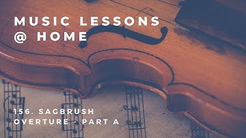 156. Sagebrush Overture - Part A