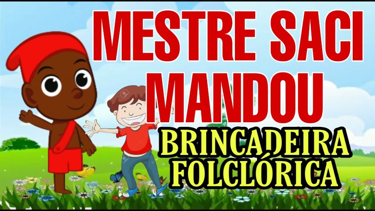 BRINCADEIRA MESTRE SACI MANDOU/ FOLCLORE # Educação Infantil. - YouTube