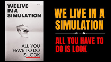 We Live in a Simulation: All You Have to Do is Look (Audiobook)