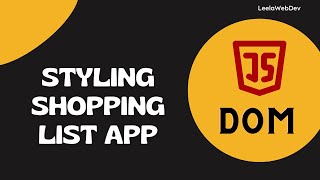 58. Styling and designing the Shopping List app using CSS - DOM