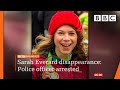 Met Police officer arrested over Sarah Everard disappearance 🔴 @BBC News live - BBC