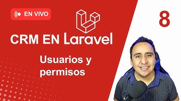 🔴 CRM con Laravel 12 - Usuarios y Permisos | Live #8 🚀