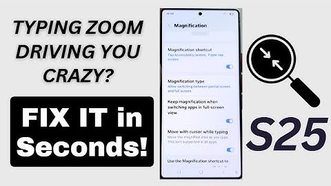 🧠 Typing Zoom Problem SOLVED! Galaxy S25/S25+/Ultra Magnification Cursor Trick 💡
