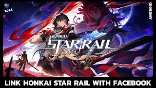 How to Link Honkai Star Rail with Facebook Account (2026 Guide)?