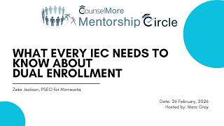 What IEC Needs To Know About Dual Enrollment | CounselMore Mentorship Circle | Zeke Jackson