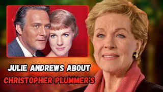 At 89, Julie Andrews Finally Opens Up About Christopher Plummer's Dark Secrets... Try Not To Gasp