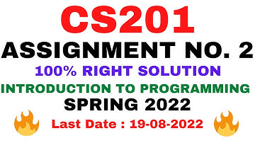 CS201 ASSIGNMENT NO. 2 SPRING 2022 || 100% RIGHT SOLUTION|| INTRODUCTION TO PROGRAMMING || BY VuTech